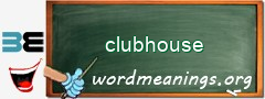 WordMeaning blackboard for clubhouse